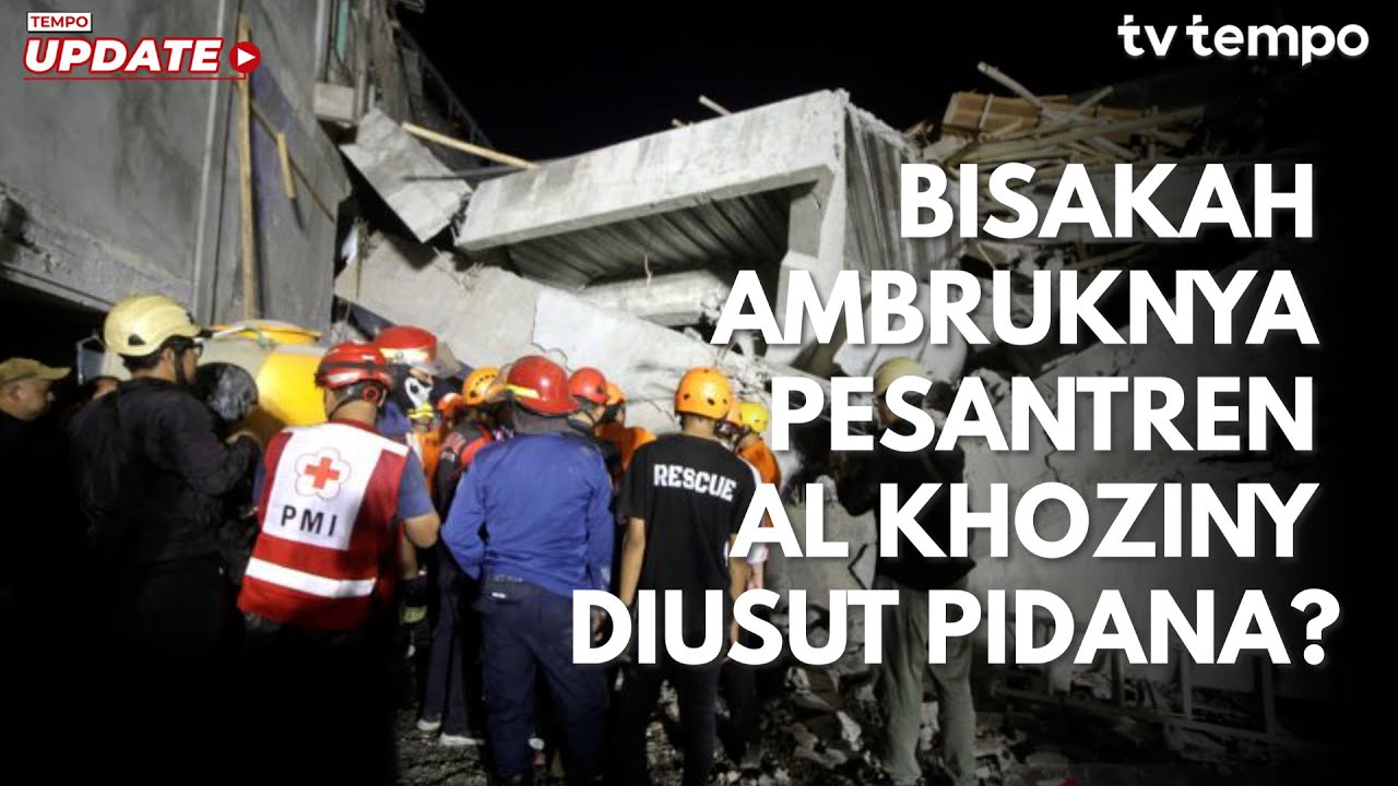 Bisakah Ambruknya Pesantren Al Khoziny Diusut Pidana?