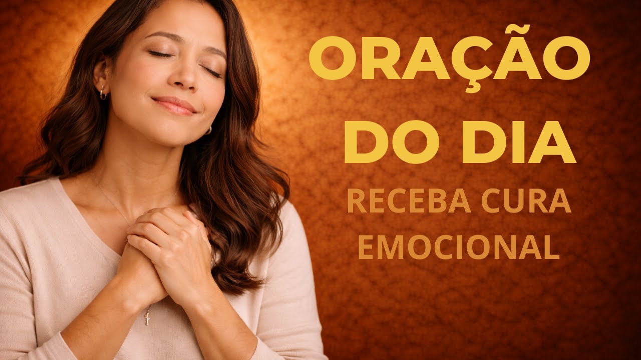 Oração do Dia para Receber Cura Emocional