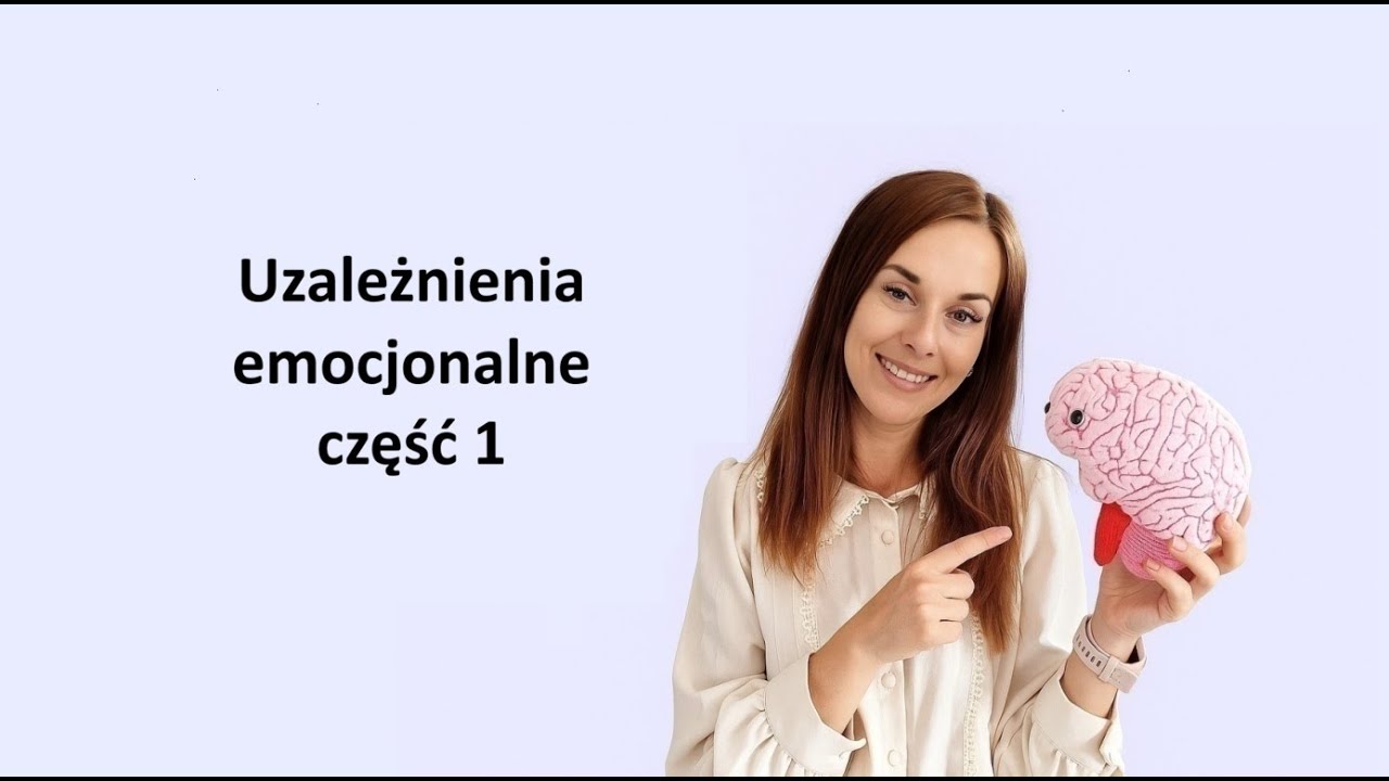 Uzależnienia emocjonalne część 1