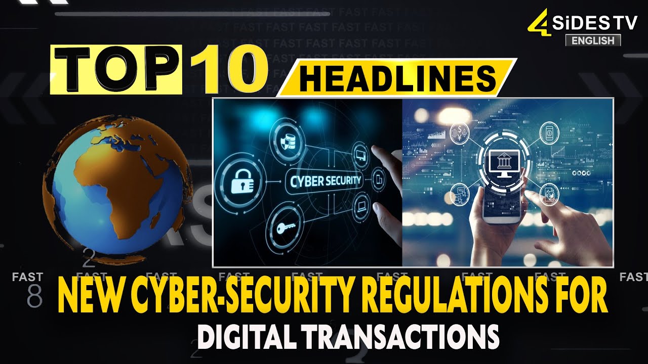 Top 10 English News : New Cyber-security Regulations for Digital Transactions| 4Sides TV English