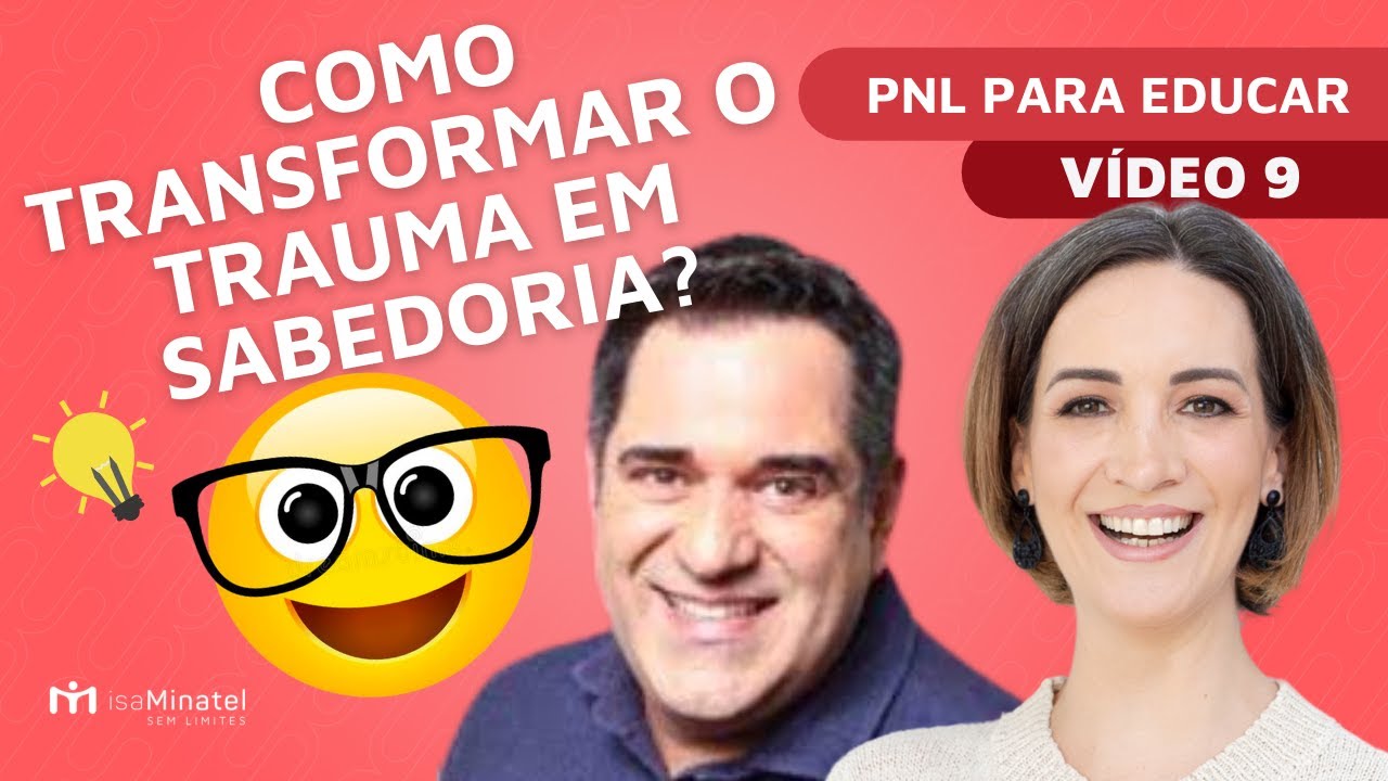 10. PNL para lidar com abuso sexual | Série “PNL para Educar” | Isa Minatel