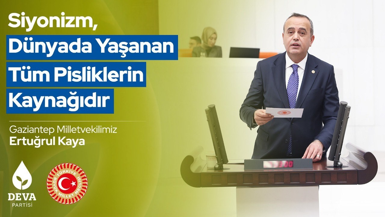 Siyonizm, Dünyada Yaşanan Tüm Pisliklerin Kaynağıdır | Ertuğrul Kaya | TBMM