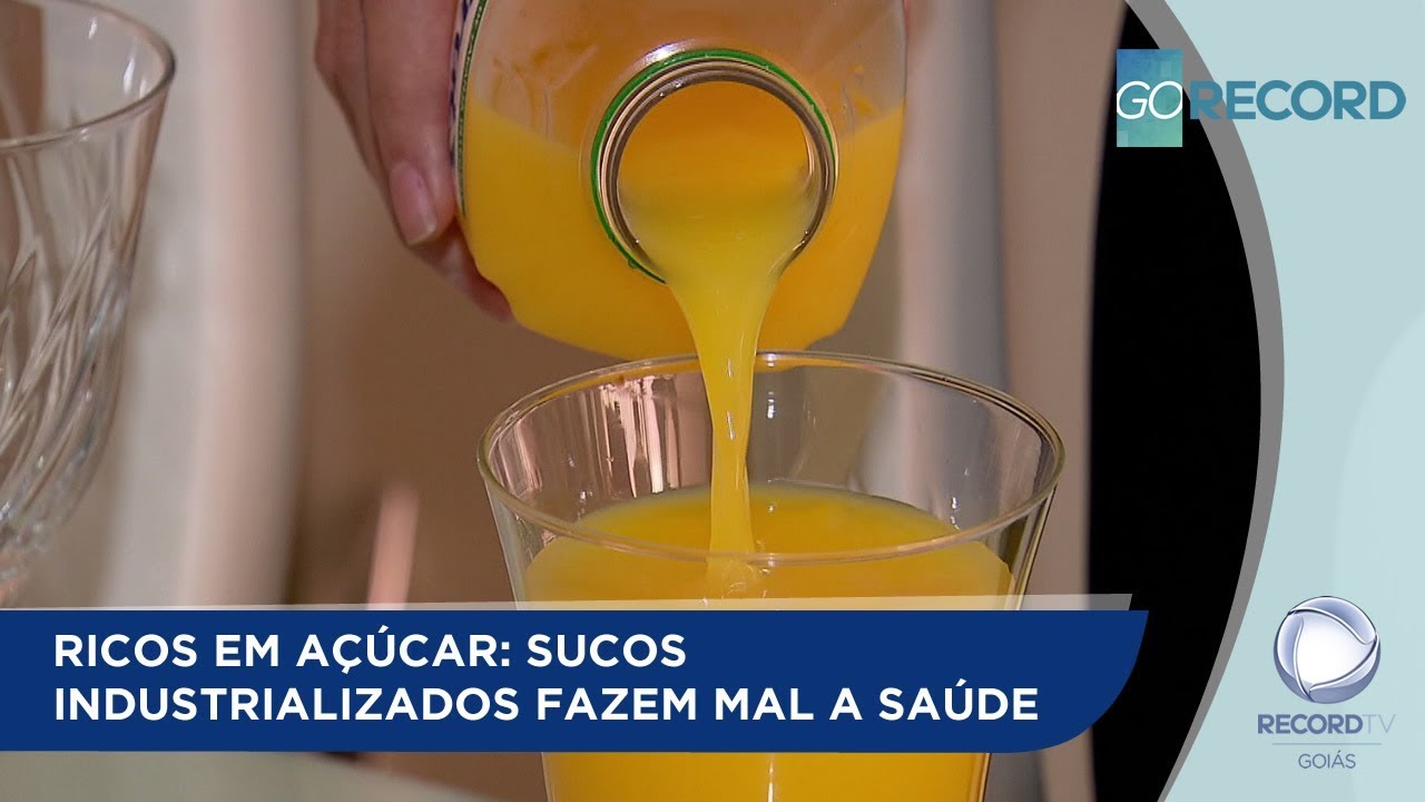 RICOS EM AÇÚCAR: SUCOS INDUSTRIALIZADOS FAZEM MAL A SAÚDE