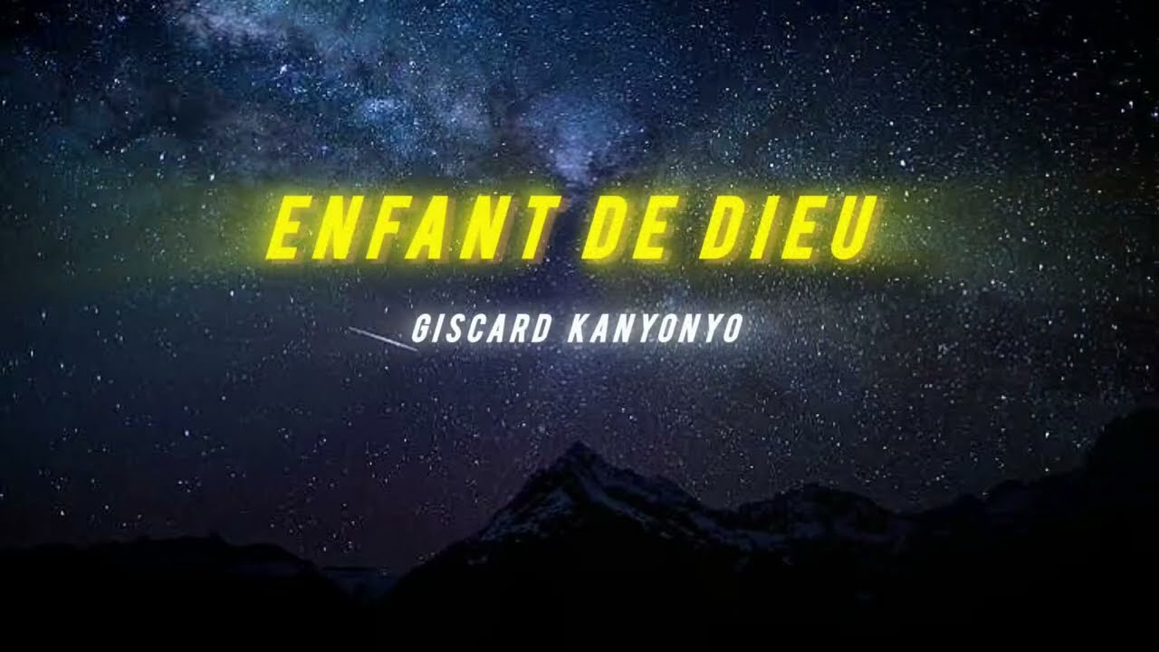 ENFANT DE DIEU_GISCARD KANYONYO (OFFICIAL LYRIC  VIDEO)