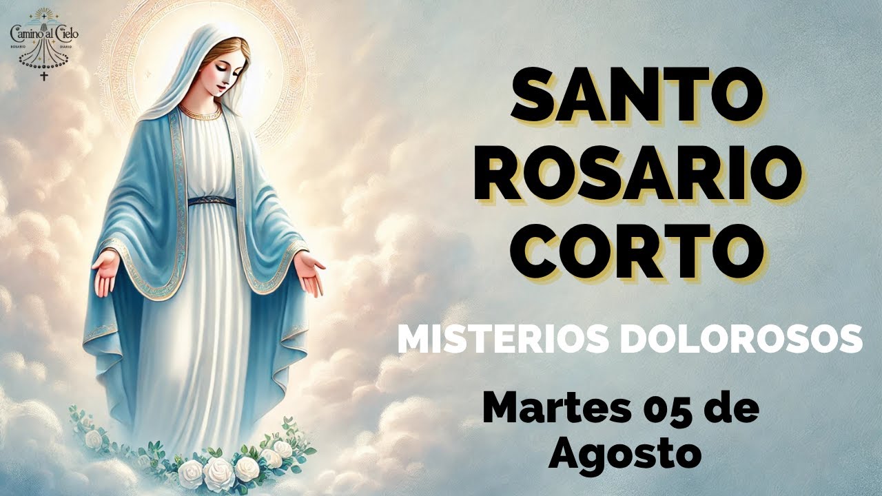 Santo Rosario Corto de Hoy Martes 05 de Agosto🌹 Misterios Dolorosos🙏