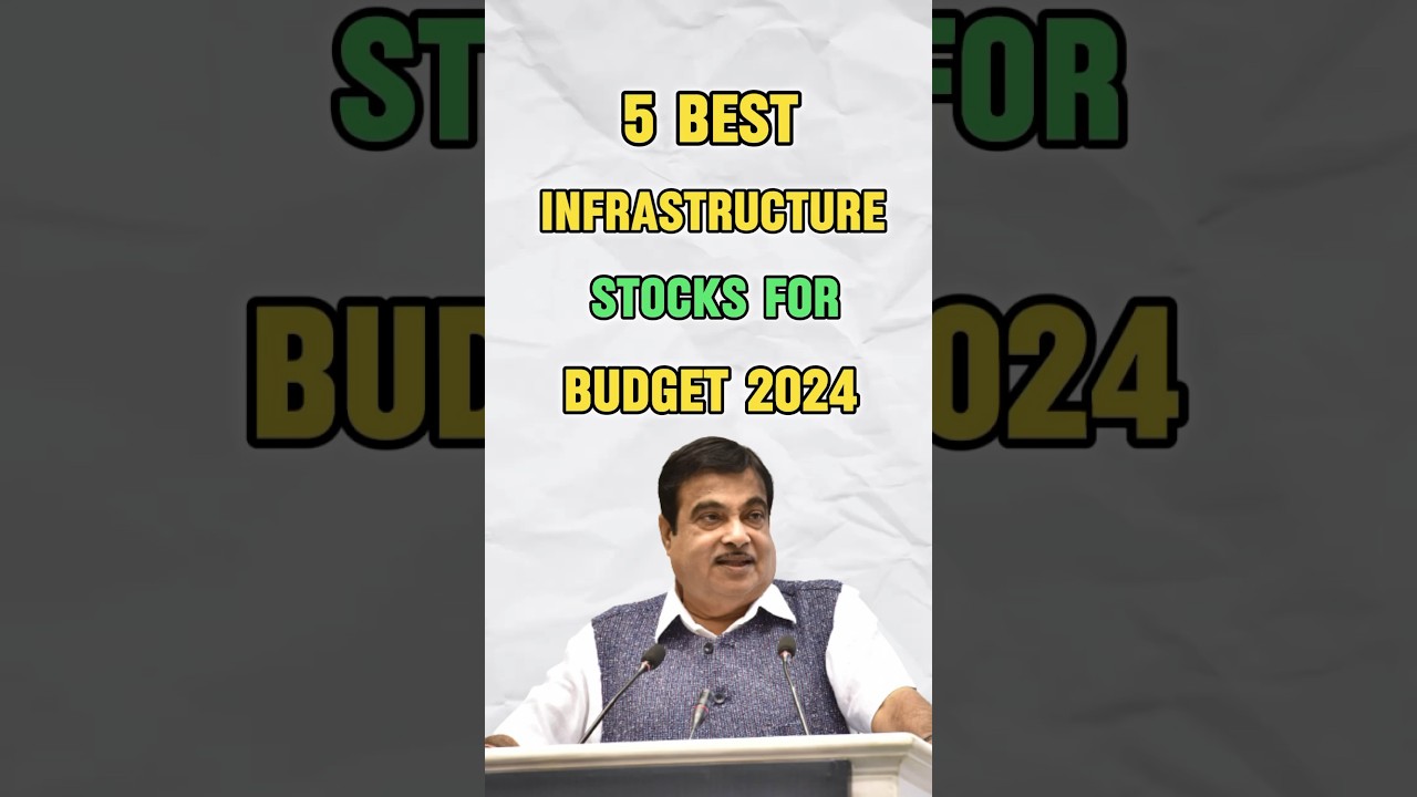 5 Best Infrastructure Stocks For Budget 2024