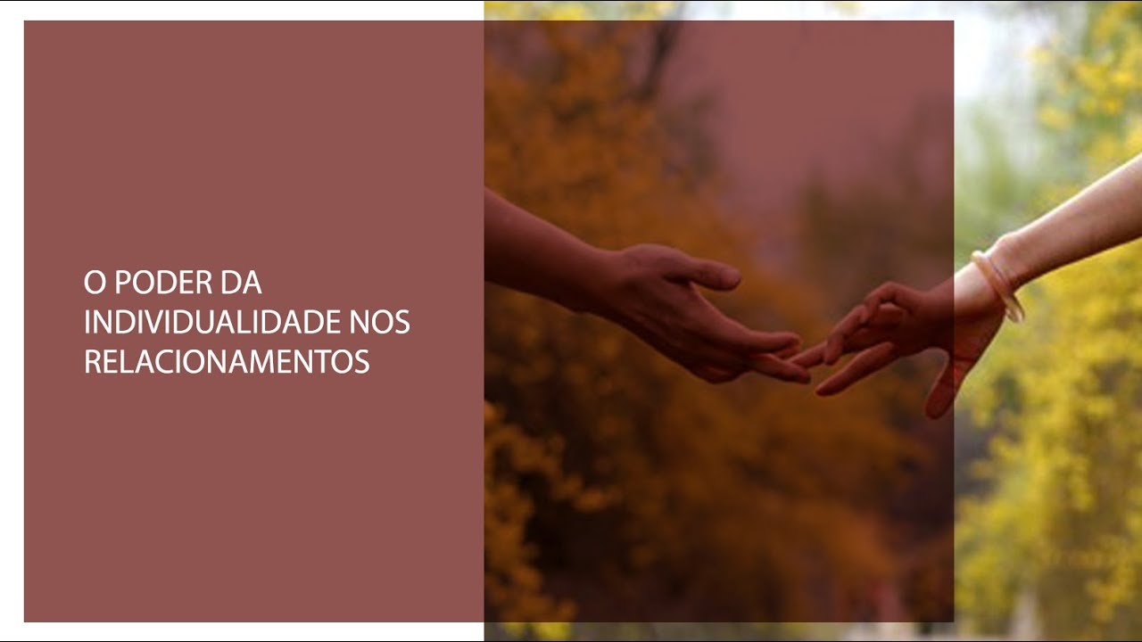 O poder da individualidade nos relacionamentos
