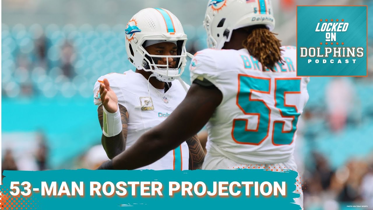 Who Makes The Cut For The Miami Dolphins' Initial 53-Man Roster This Week?