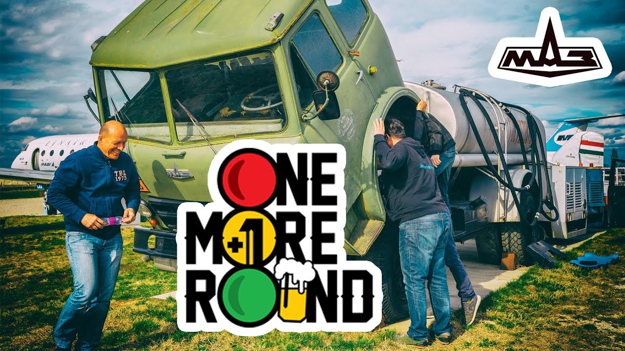 One More Round - Reptéri kalandok - MAZ 500