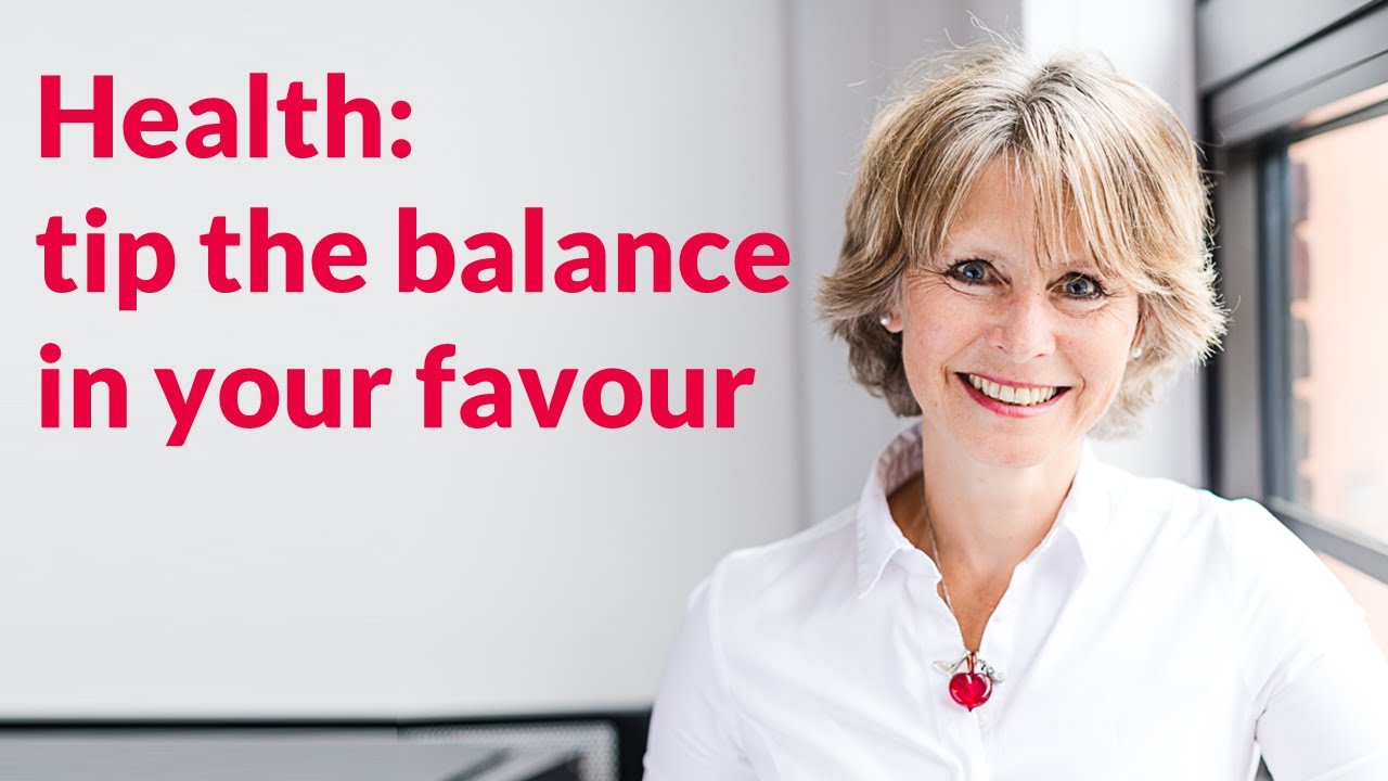 Health is something you DO! How to tip the balance in your favour.