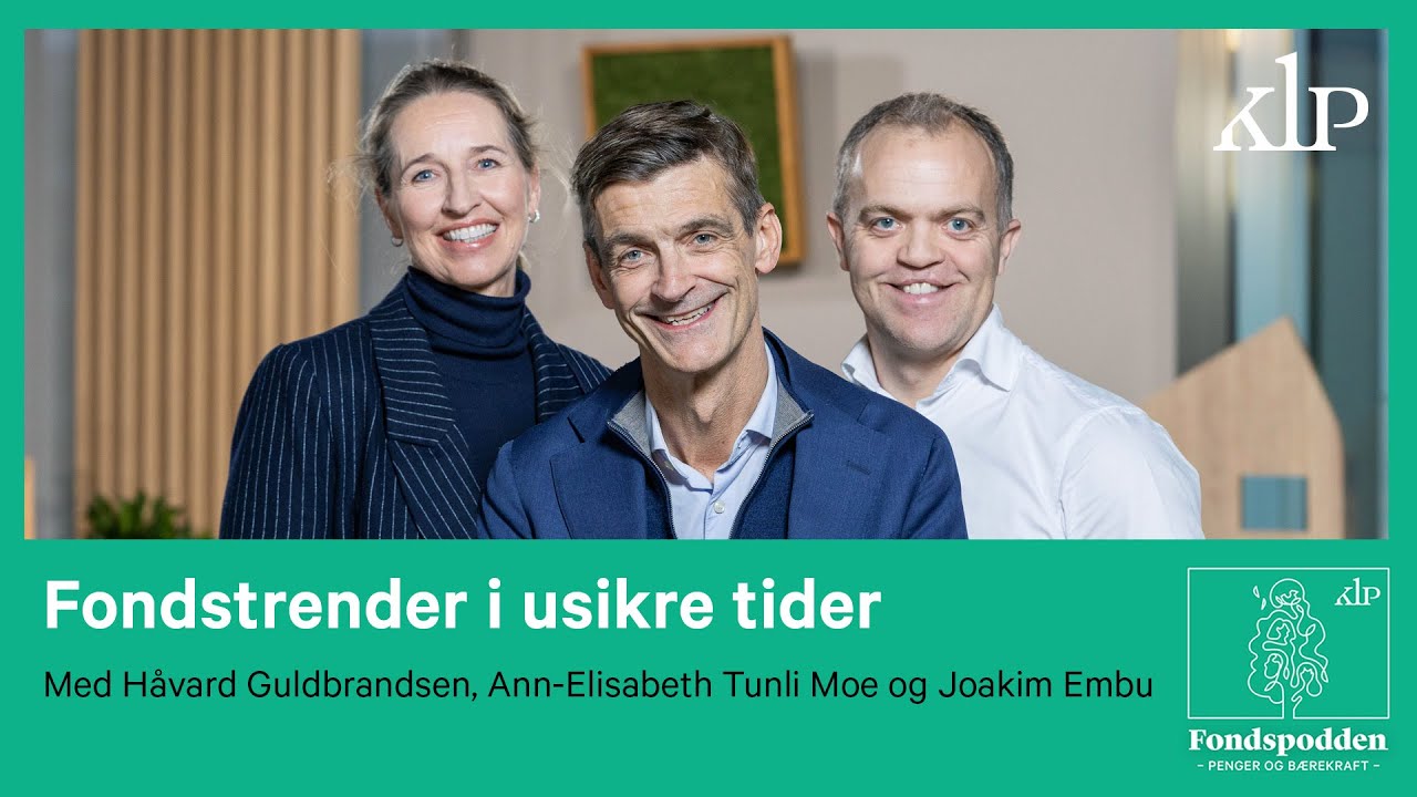 Fondspodden S06Ep01 | Fondstrender i usikre tider | KLP