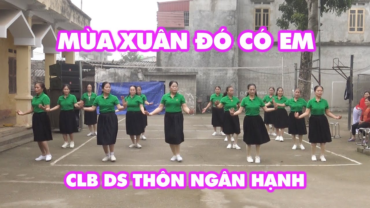 Mùa Xuân Đó Có Em | CLB DS Thôn Ngân Hạnh | Dân Vũ | KVTT | Aerobic