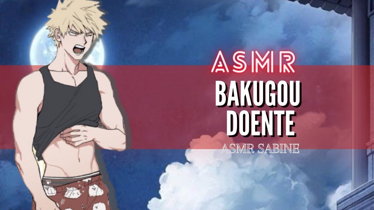 ASMR Bakugou doente| ASMR Bakugou Katsuki