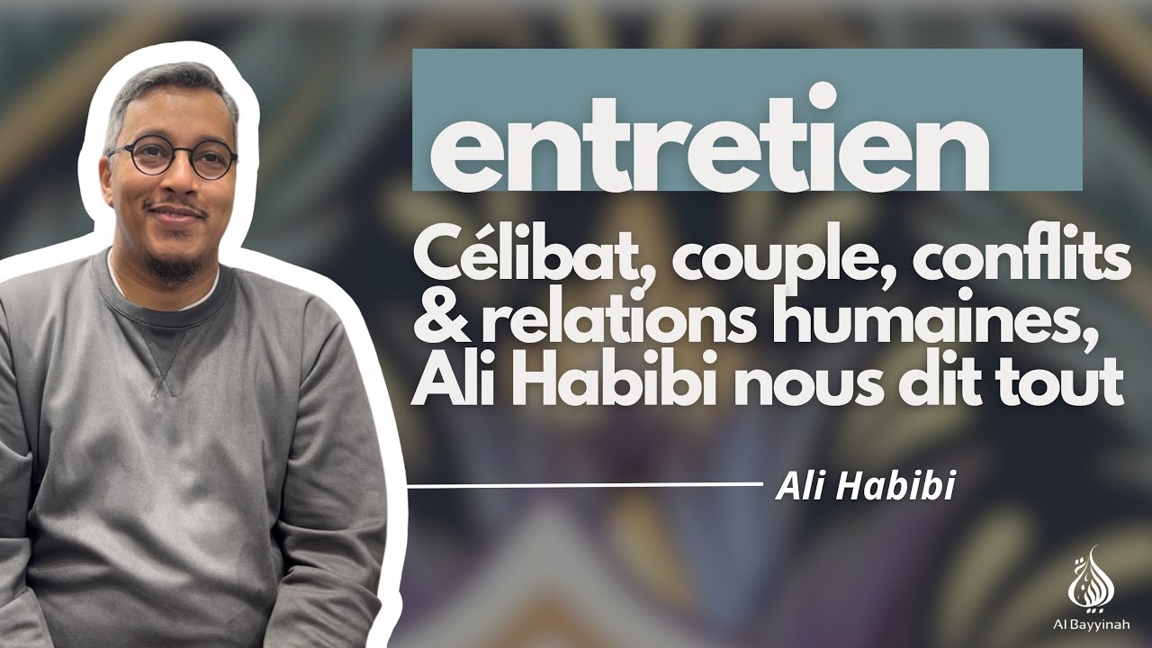 Ali Habibbi nous dit tout sur le célibat, le couple, les conflits et la psychologie