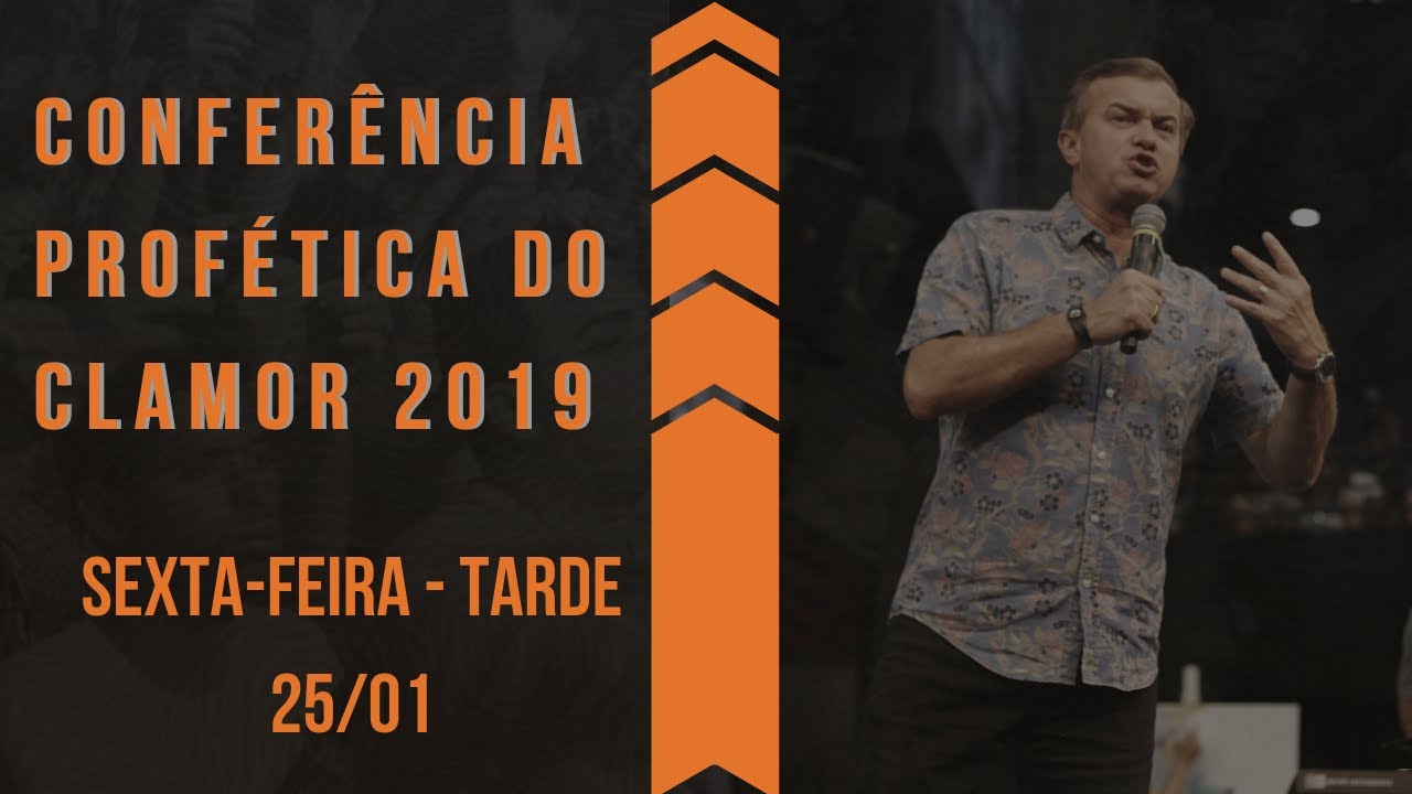 CONF. PROFÉTICA DO CLAMOR PELAS NAÇÕES 2019 | 25/01/2019 | TARDE