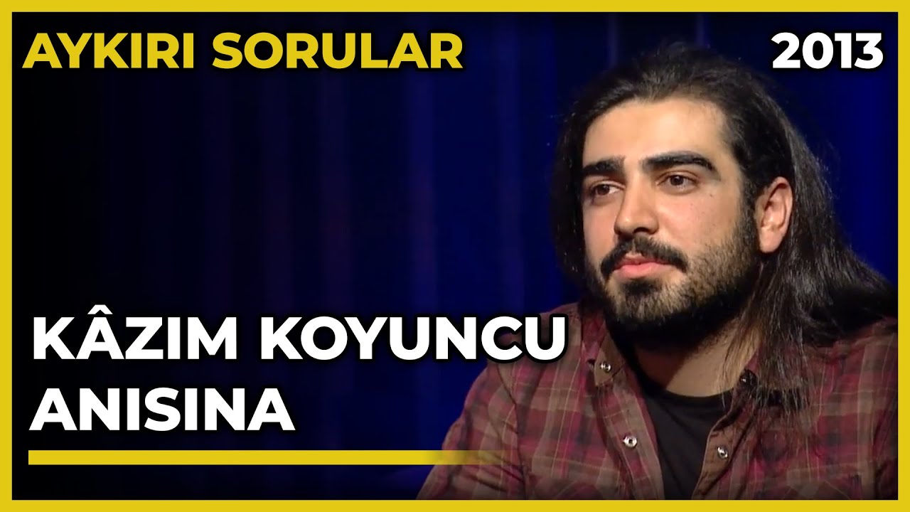 Aykırı Sorular: Kâzım Koyuncu Anısına - 30.11.2013