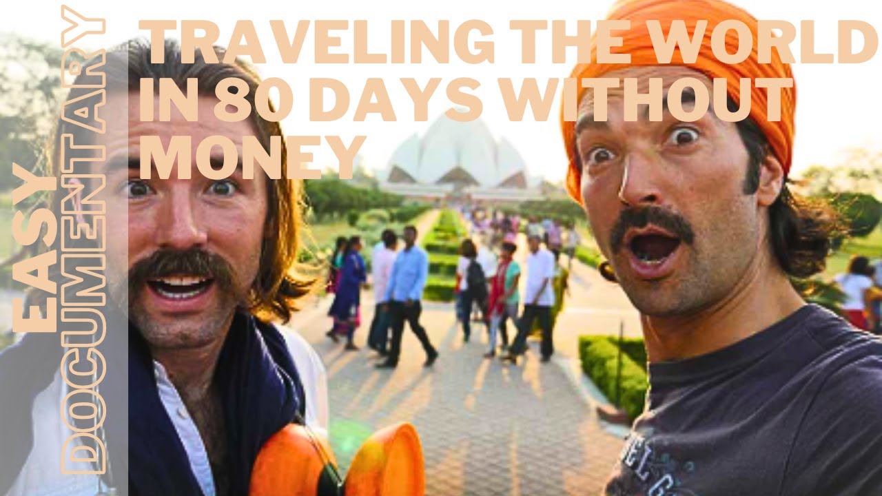 Traveling the world in 80 days without money - Full Travel Documentary