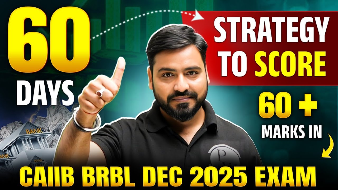60 Days Strategy to Score 60+ Marks in BRBL in CAIIB Dec 2025 | CAIIB Exam Preparation | Ashish Sir