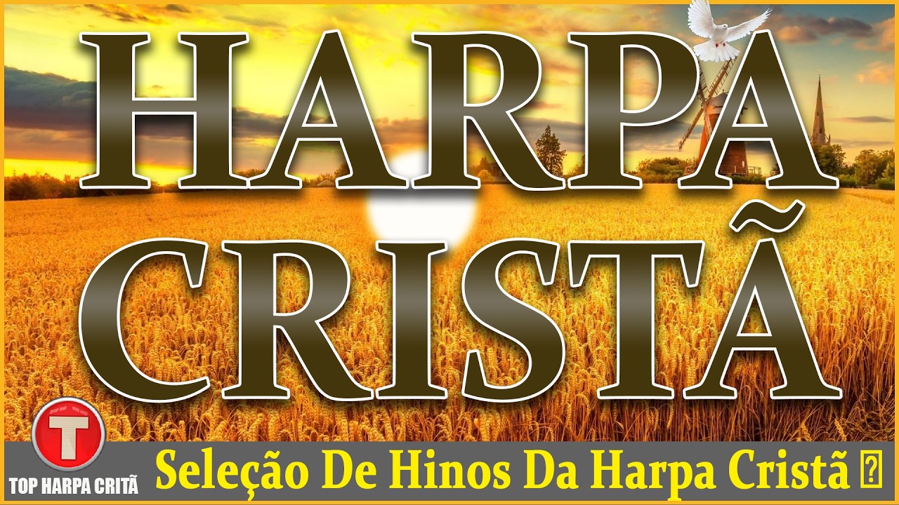 Harpa Crista - Seleção De Hinos Da Harpa Cristã 🎶 50 Hinos Maravihosos