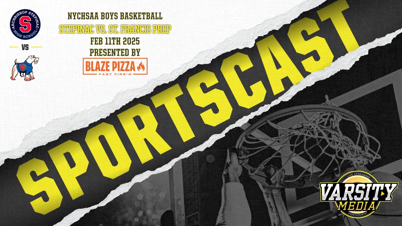 SPORTSCAST | Stepinac vs. St. Francis Prep | Basketball | Presented by Blaze Pizza | 2/11