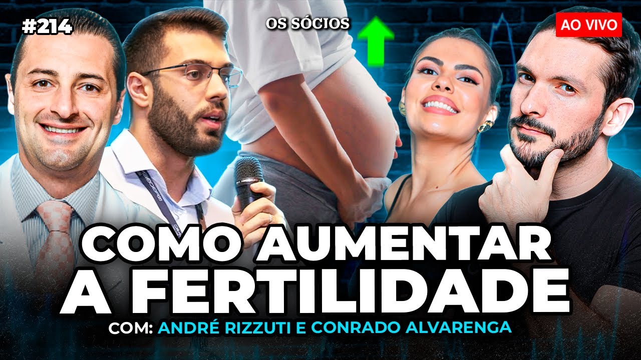 MITOS E VERDADES SOBRE FERTILIDADE: O QUE VOC&Ecirc; PRECISA SABER Dr. Conrado Dr. Rizzuti | Os S&oacute;cios 214