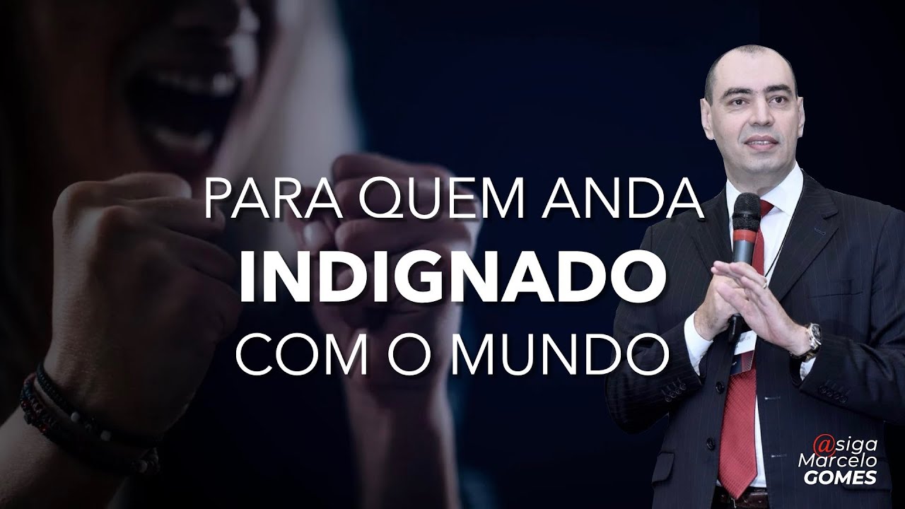 PARA QUEM ANDA INDIGNADO COM O MUNDO