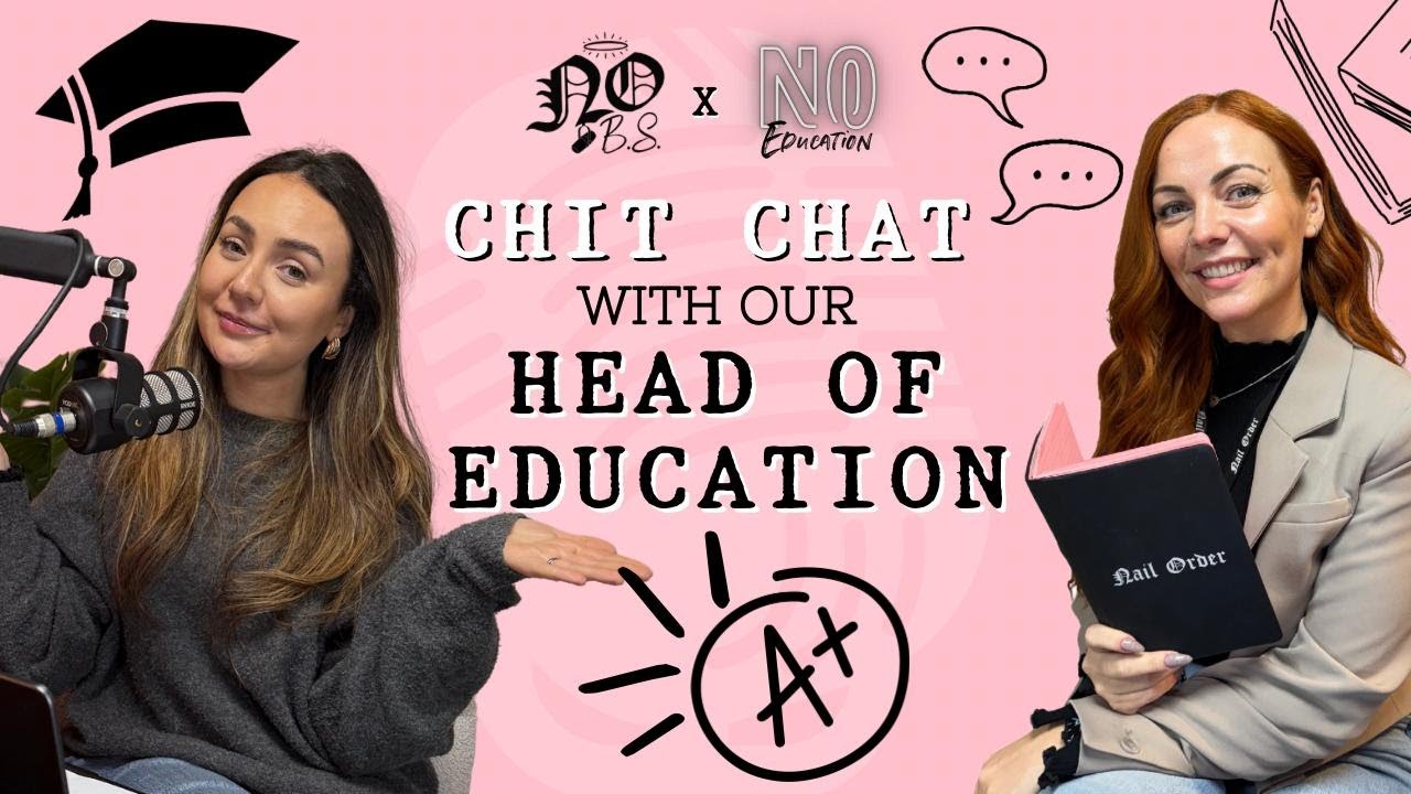 Education Matters – With Chloe from Nail Order