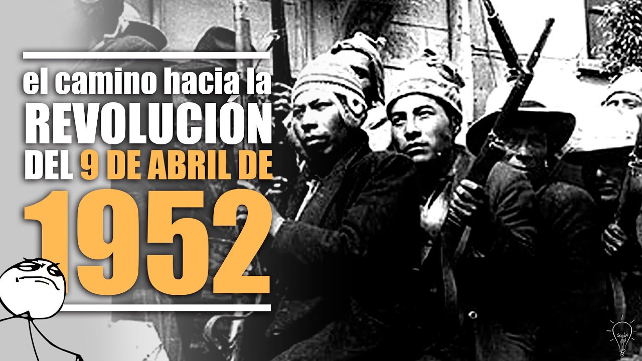 EL CAMINO A LA REVOLUCIÓN DEL 9 DE ABRIL DE 1952 / Según Yo...