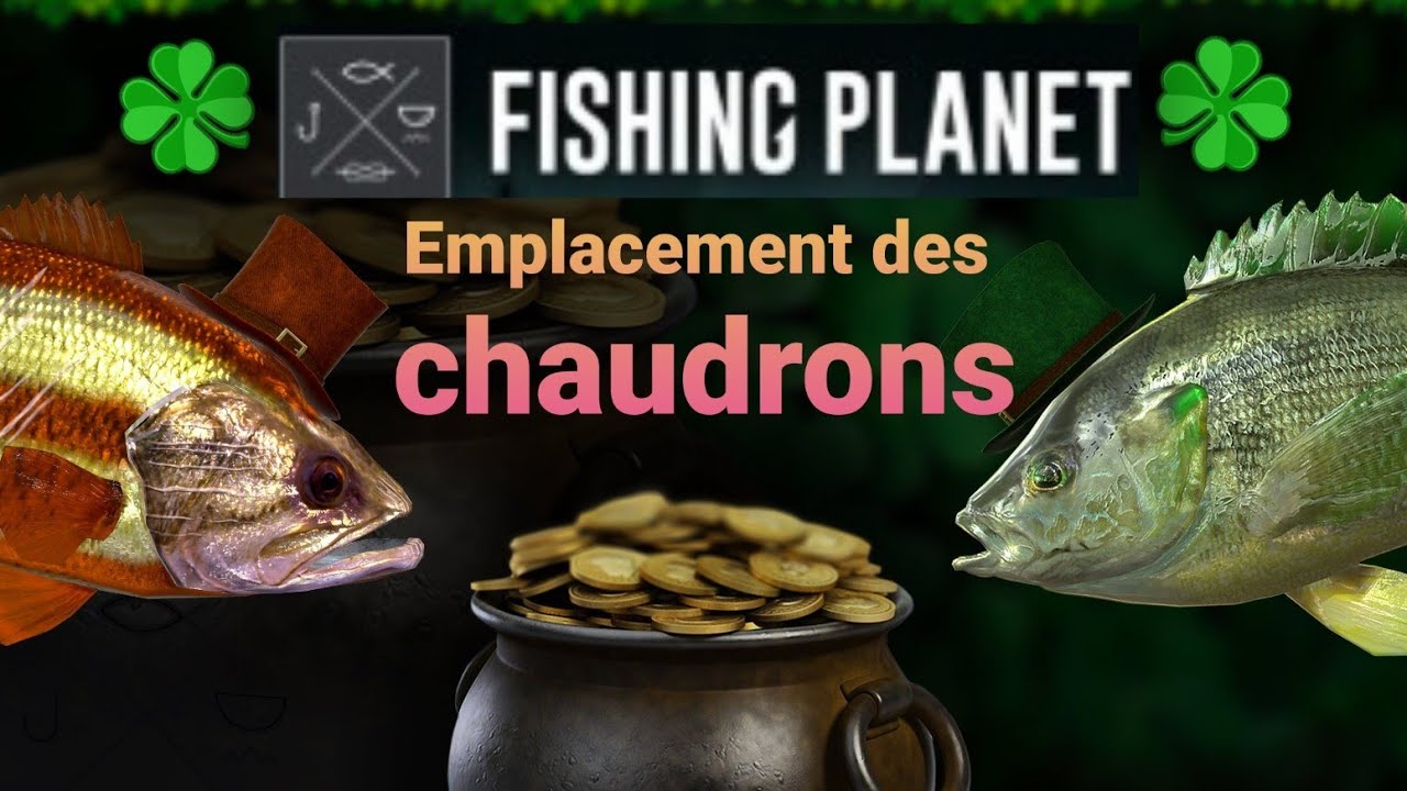 Emplacement des chaudrons de la St Patrick (Fishing Planet)