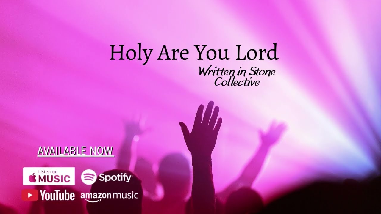 Holy Are You Lord lyric video with backstory