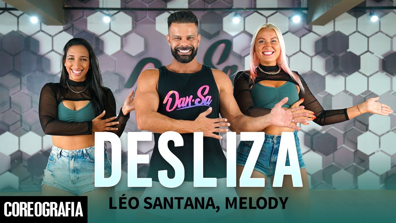 Desliza (&Oacute;lhinho No Corpinho) - L&eacute;o Santana, Melody - Dan-Sa / Daniel Saboya (Coreografia)