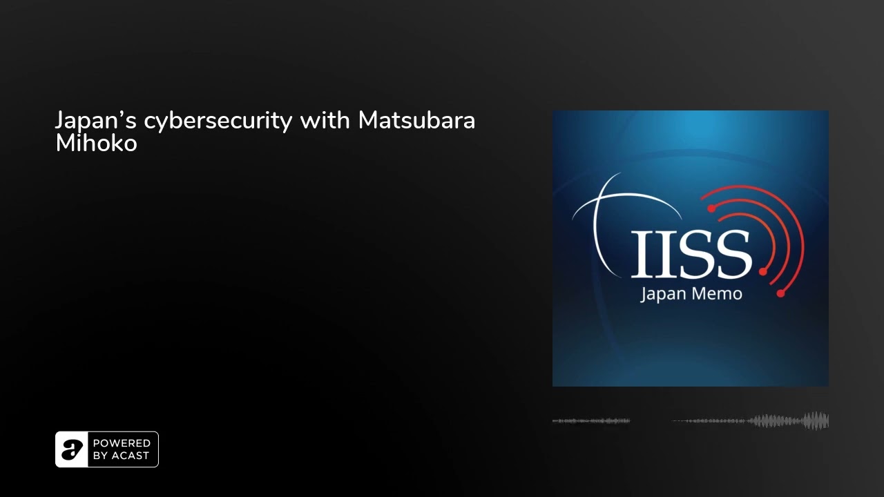 Japan&rsquo;s cybersecurity with Matsubara Mihoko