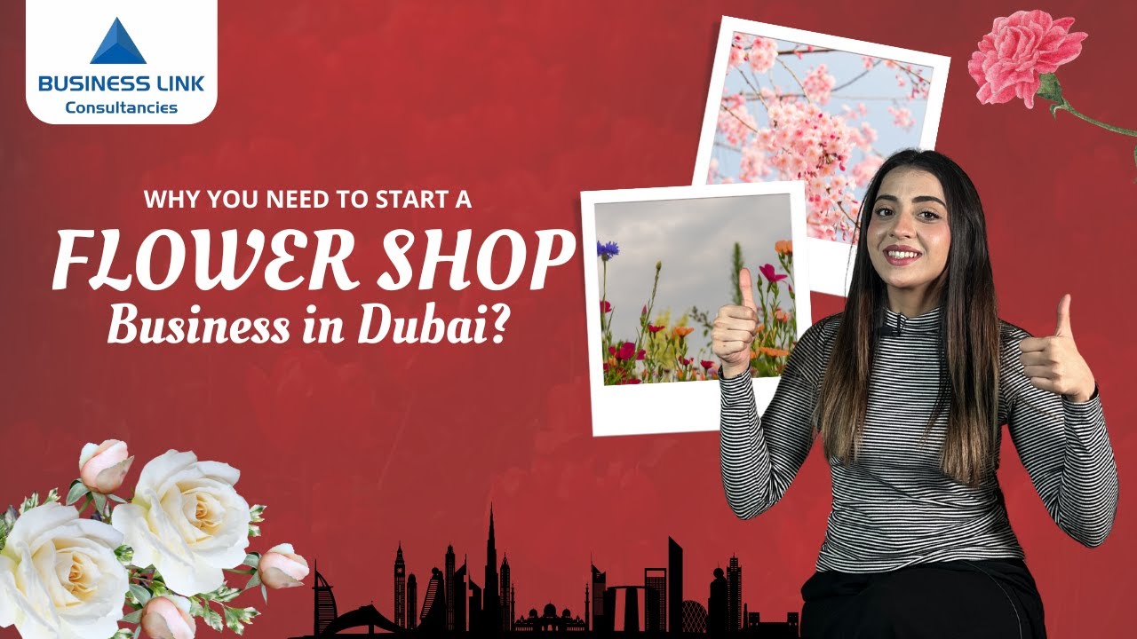 Flower Shop Business In Dubai | Business Link Consultancy