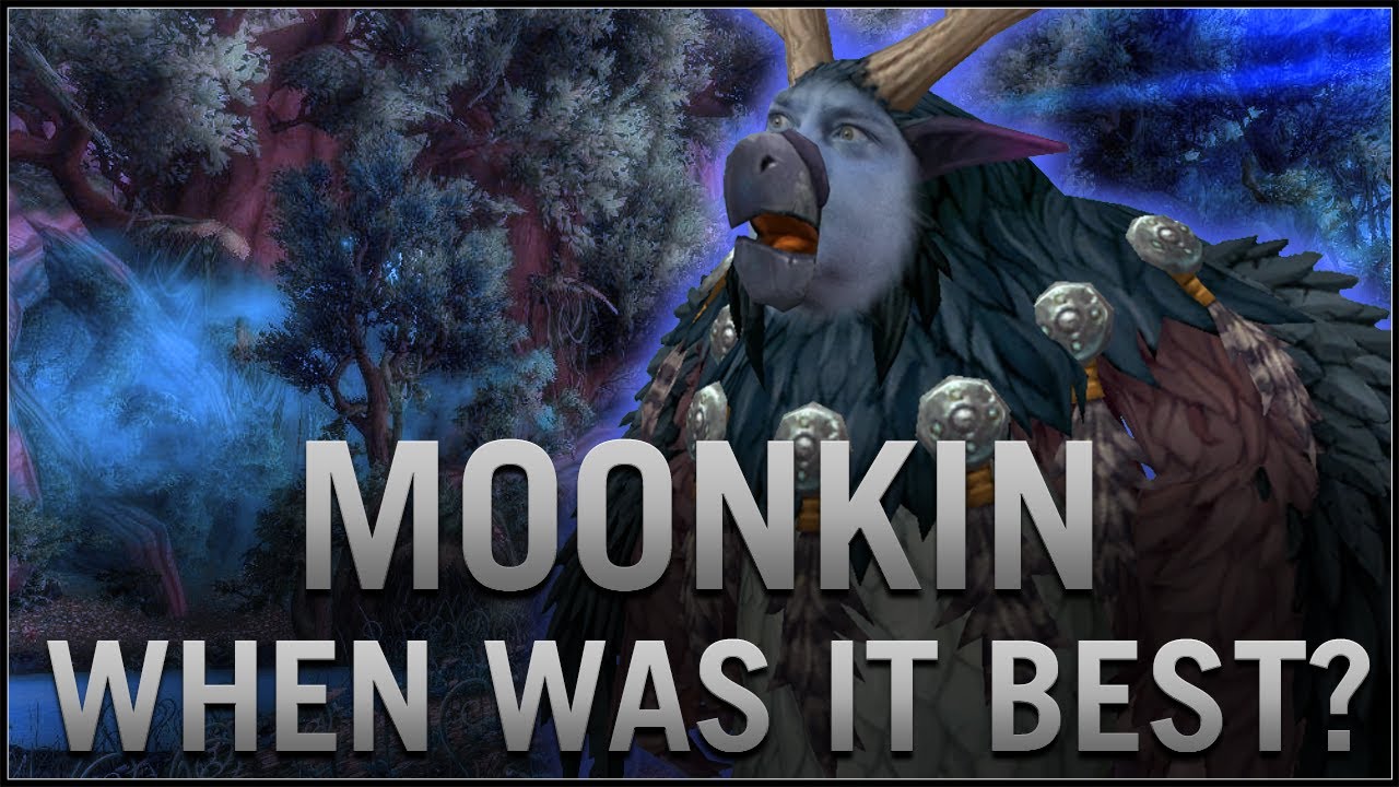 When Was It Best? - The Moonkin!
