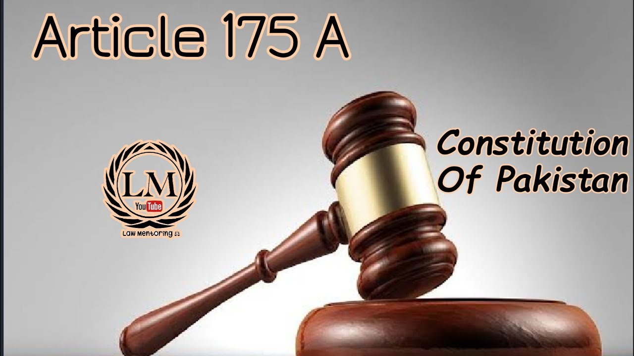 Article 175-A of Constitution of pakistan 1973 || Appointment of Judges of SC, HC, IHC & FSC.