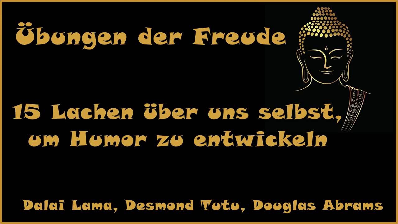 &Uuml;bungen der Freude 15 Lachen &uuml;ber uns selbst, um Humor zu entwickeln