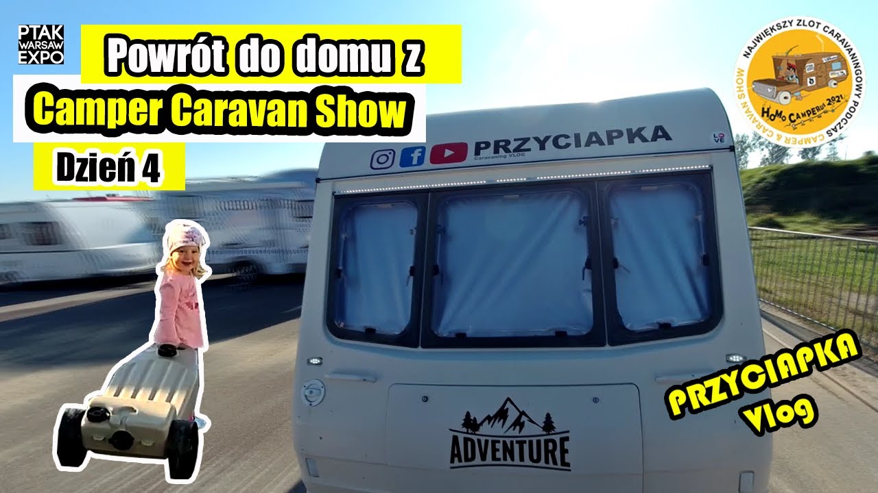 Camper Caravan Show 2021 - 4 dzień 🏠 powr&oacute;t do domu [vlog 66]
