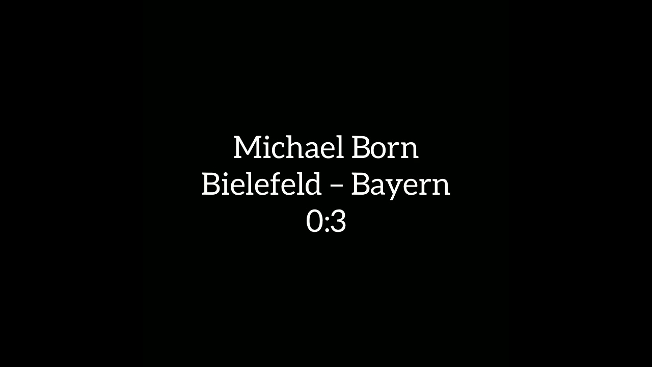 Michael Born kommentiert Bielefeld – Bayern | Endstand: 0-3