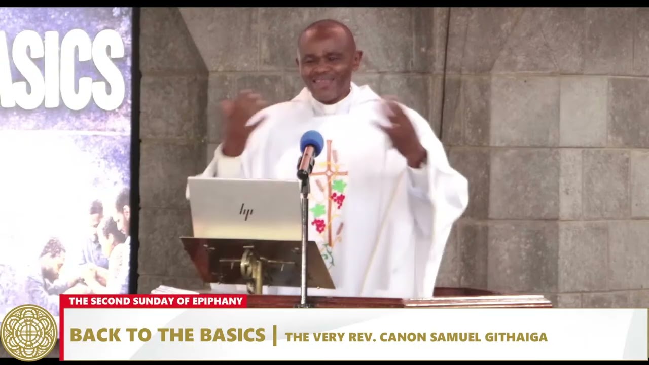Back to the Basics – God’s Priorities: Kingdom & Transformation | Very Rev. Samuel Githaiga
