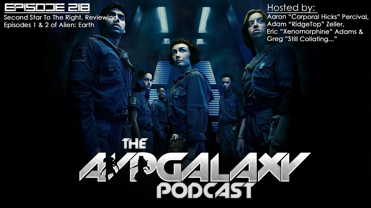 Second Star To The Right, Reviewing Episodes 1 & 2 of Alien: Earth - AvP Galaxy Podcast #218