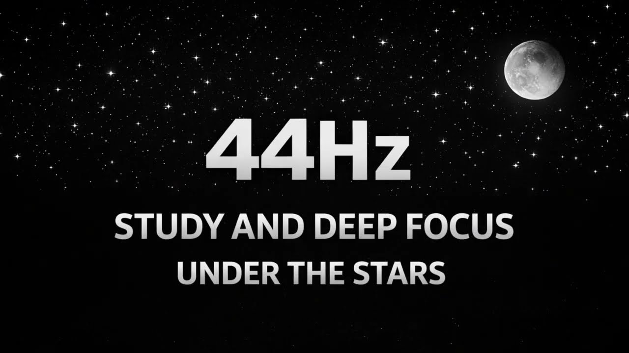 Night Study and Deep Focus Under the Stars | 44Hz Ambient Sound