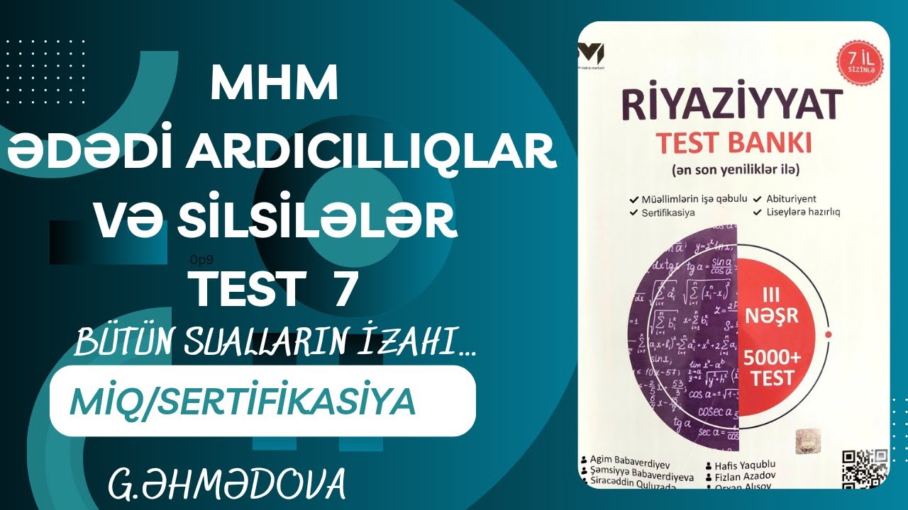 MHM Ədədi ardıcıllıqlar.Silsilələr Test 7 #miq #sertifikasiya @gunayehmedovariyaziyyat