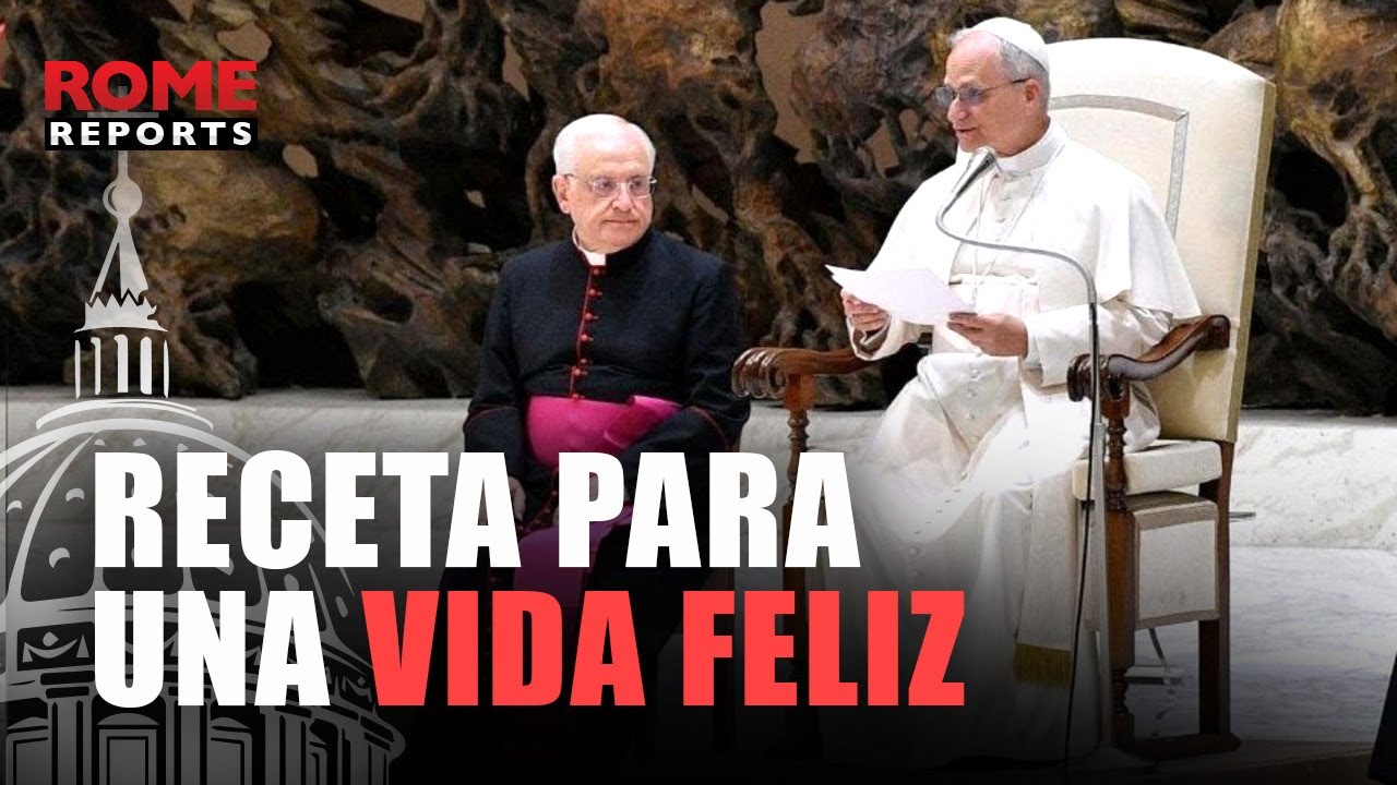 LEÓN XIV revela 'la RECETA de una VIDA FELIZ ' en su última Audiencia General