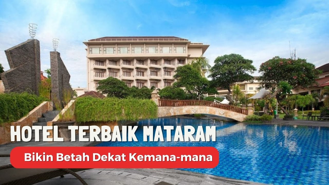 10 Rekomendasi HOTEL TERBAIK DI MATARAM 2023 | Dekat Tempat Wisata & Strategis