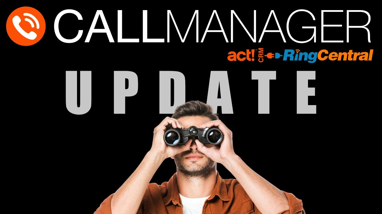 CallManager for Act CRM: The Update You've Been Waiting For
