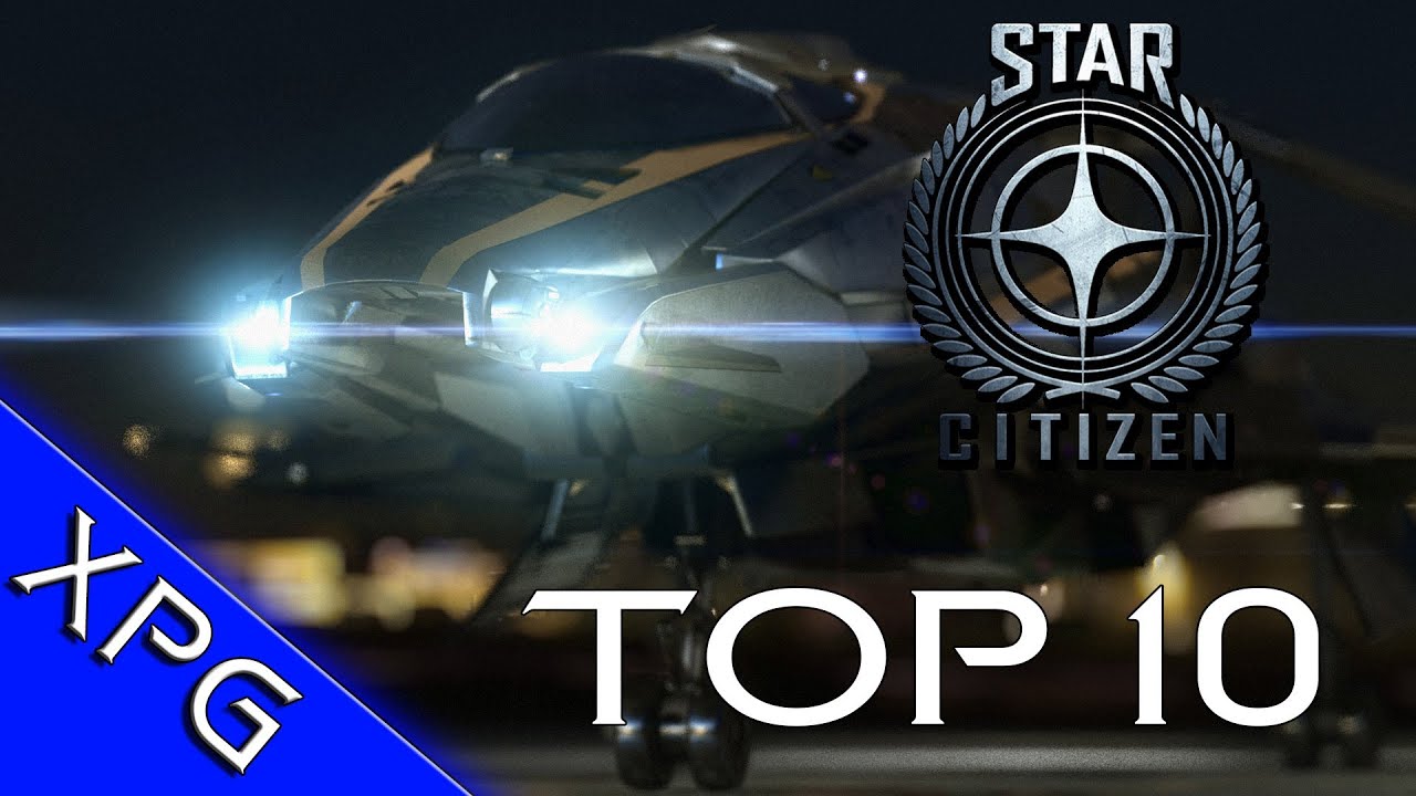 Star Citizen Top 10 Reasons To Be Excited
