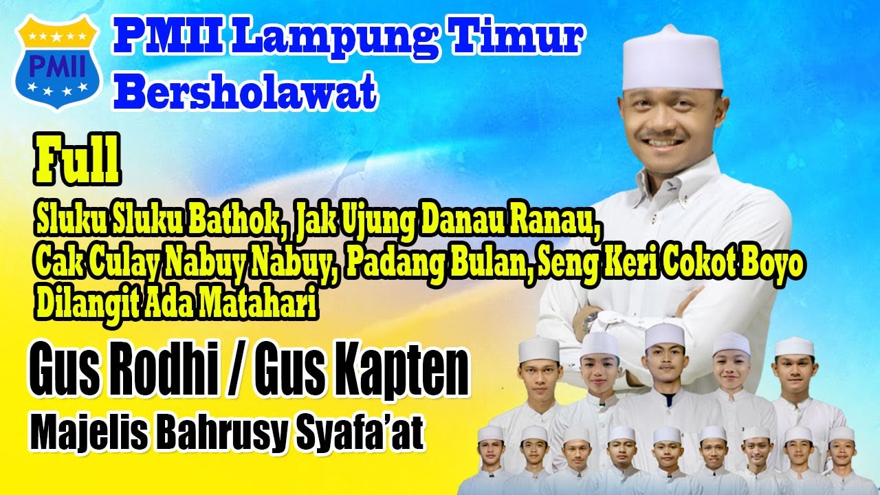FULL SLUKU BATOK-JAK UJUNG DANAU RANAU-CAK CULAI | GUS RODHI (GUS KAPTEN) MAJELIS BAHRUSY SYAFA'AT