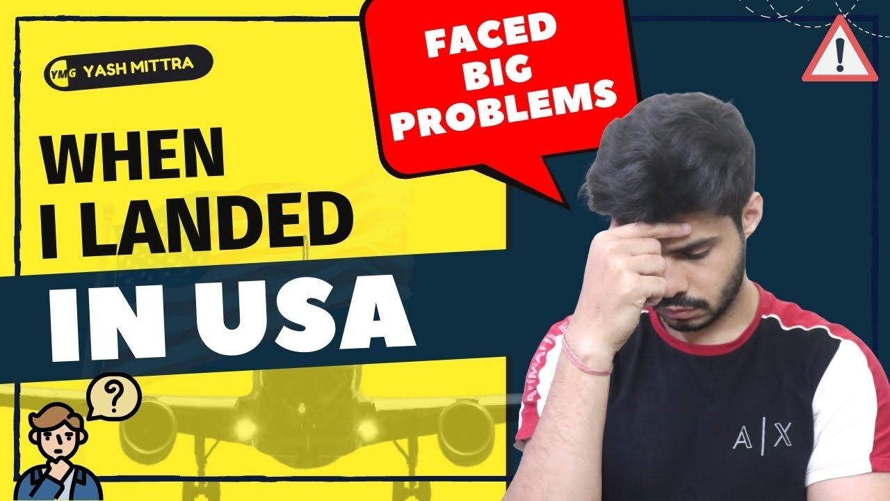The biggest issue I faced - First time landing in the USA all alone