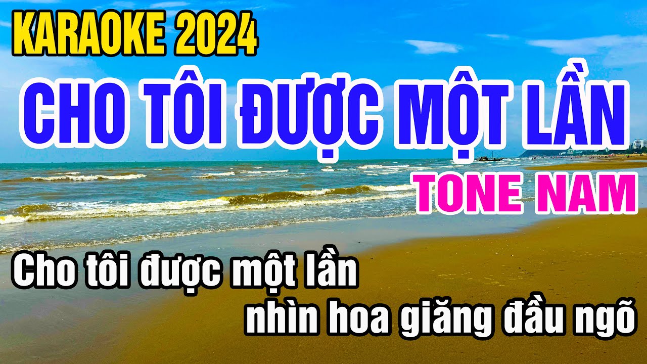 Karaoke Cho Tôi Được Một Lần Tone Nam Nhạc Sống gia huy beat
