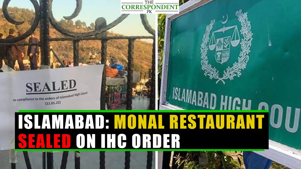 Islamabad: Monal Restaurant Sealed on IHC Order | TheCorrespondent. PK